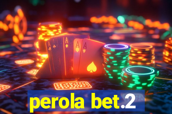 perola bet.2